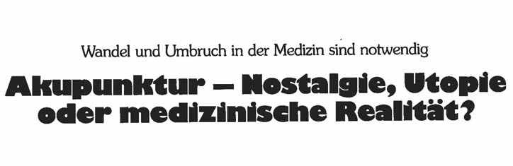 Akupunktur – Nostalgie, Utopie oder medizinische Realität?