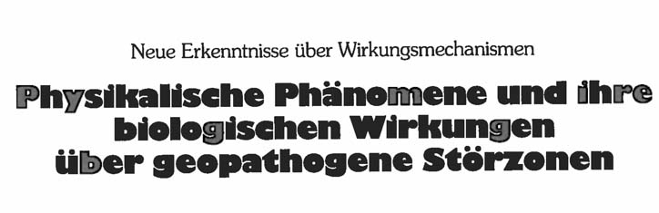 Physikalische Phänomene und ihre biologischen Wirkungen über geopathogene Störzo