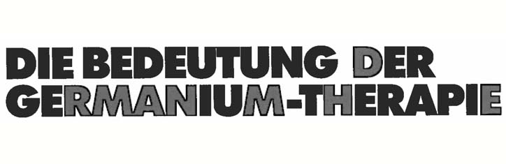 Die Bedeutung der Germanium-Therapie