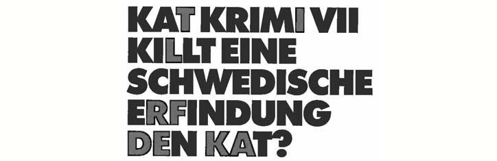 KAT-Krimi (VII): Killt eine schwedische Erfindung den KAT?