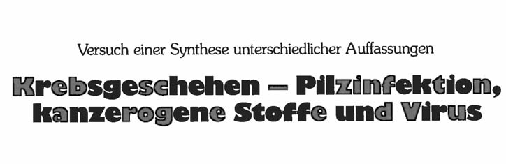 Krebsgeschehen – Pilzinfektion, kanzerogene Stoffe und Virus