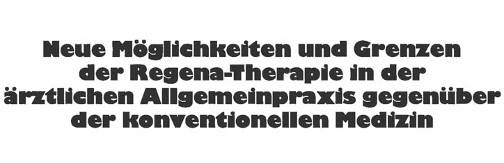 Neue Möglichkeiten und Grenzen der REGENA-Therapie