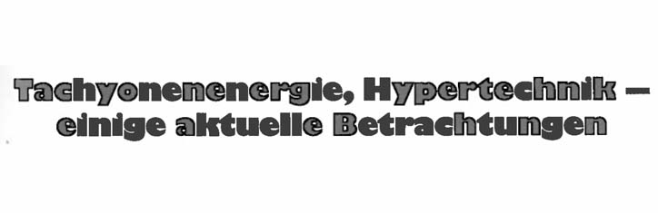 Tachyonenenergie, Hypertechnik – einige aktuelle Betrachtungen