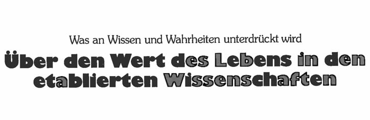 Über den Wert des Lebens in den etablierten Wissenschaften